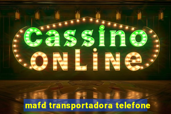 mafd transportadora telefone